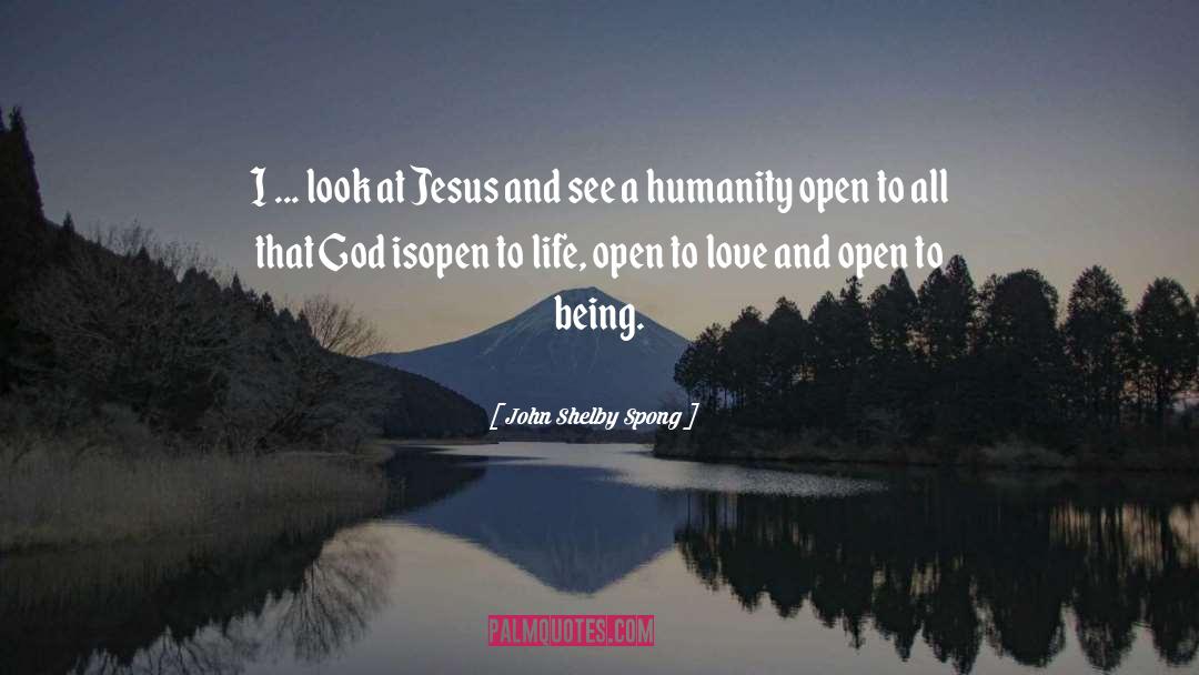 John Shelby Spong Quotes: I ... look at Jesus