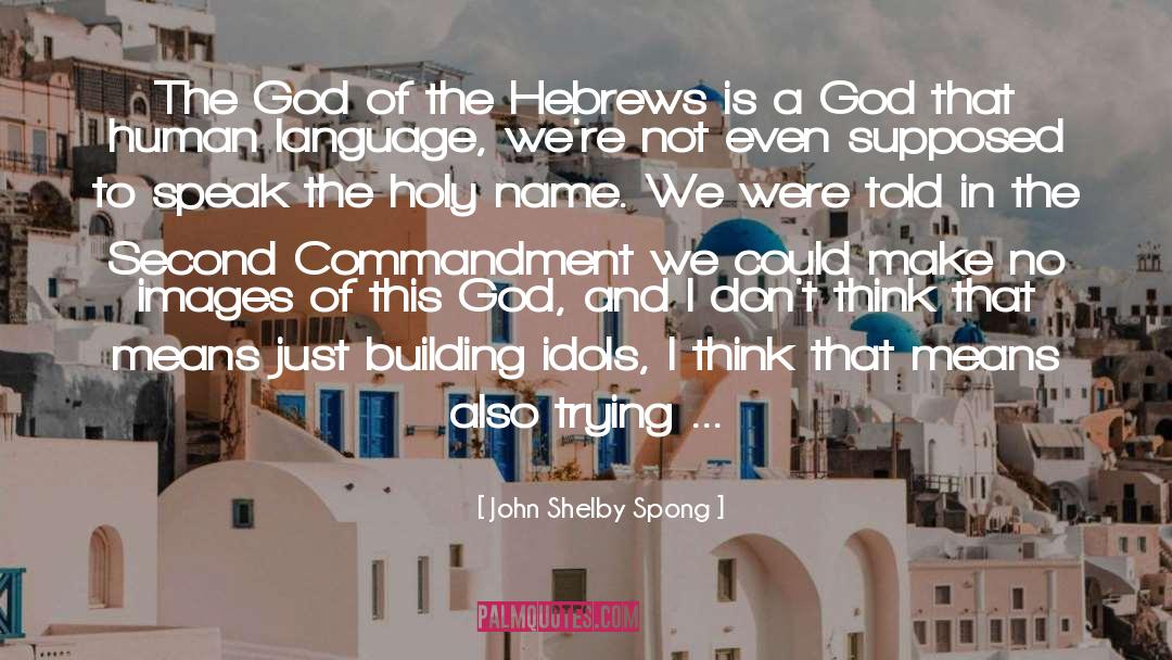 John Shelby Spong Quotes: The God of the Hebrews