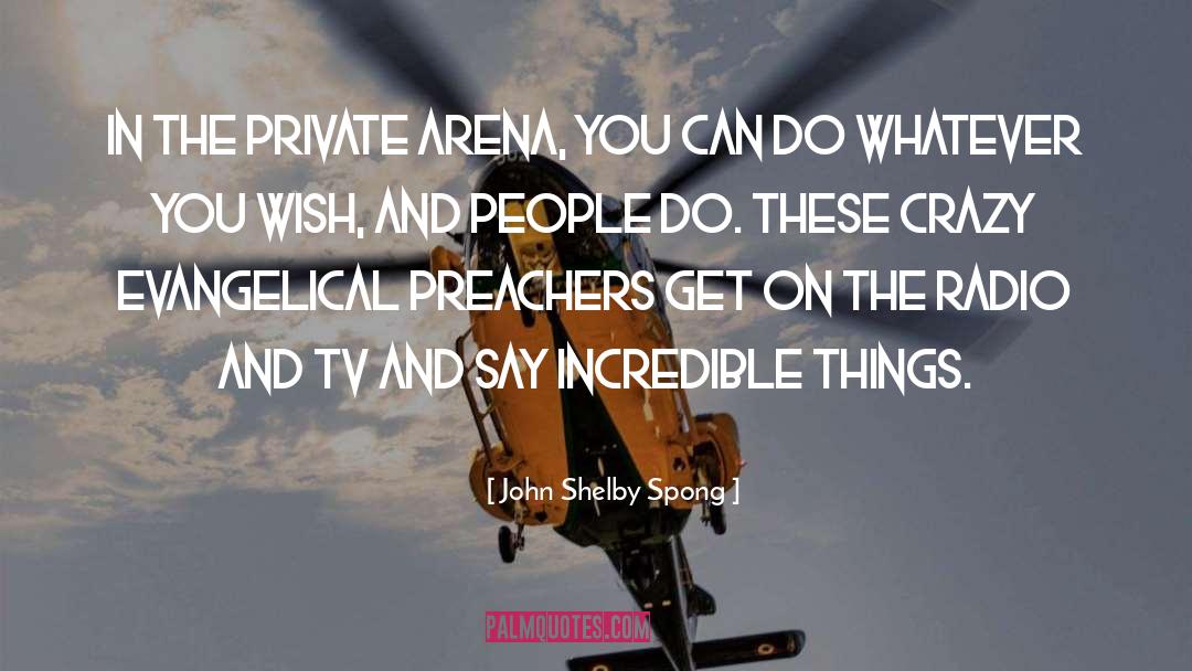John Shelby Spong Quotes: In the private arena, you