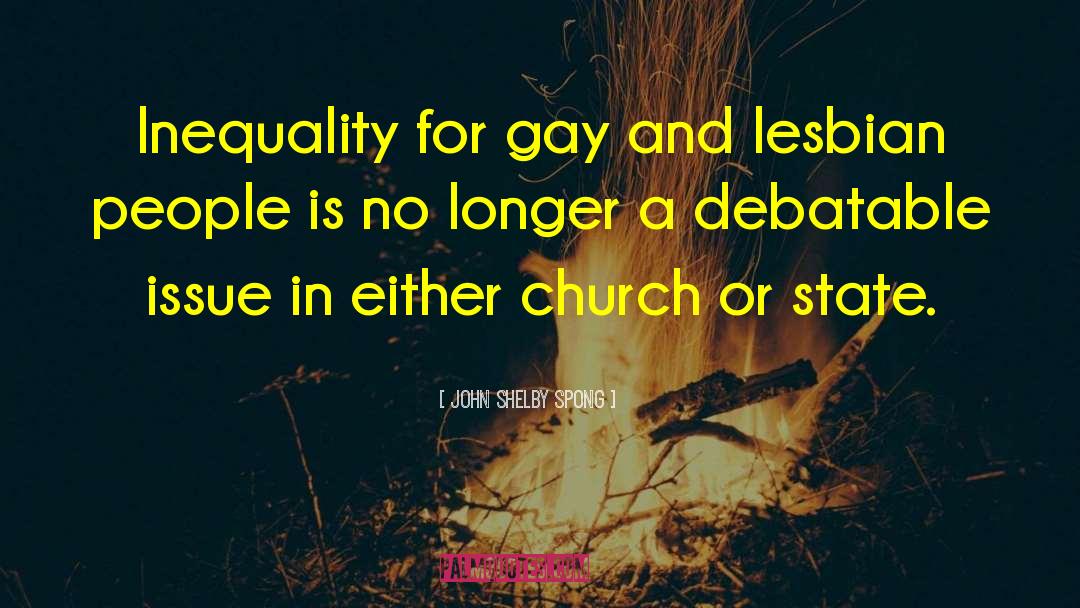 John Shelby Spong Quotes: Inequality for gay and lesbian