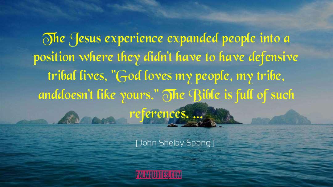 John Shelby Spong Quotes: The Jesus experience expanded people
