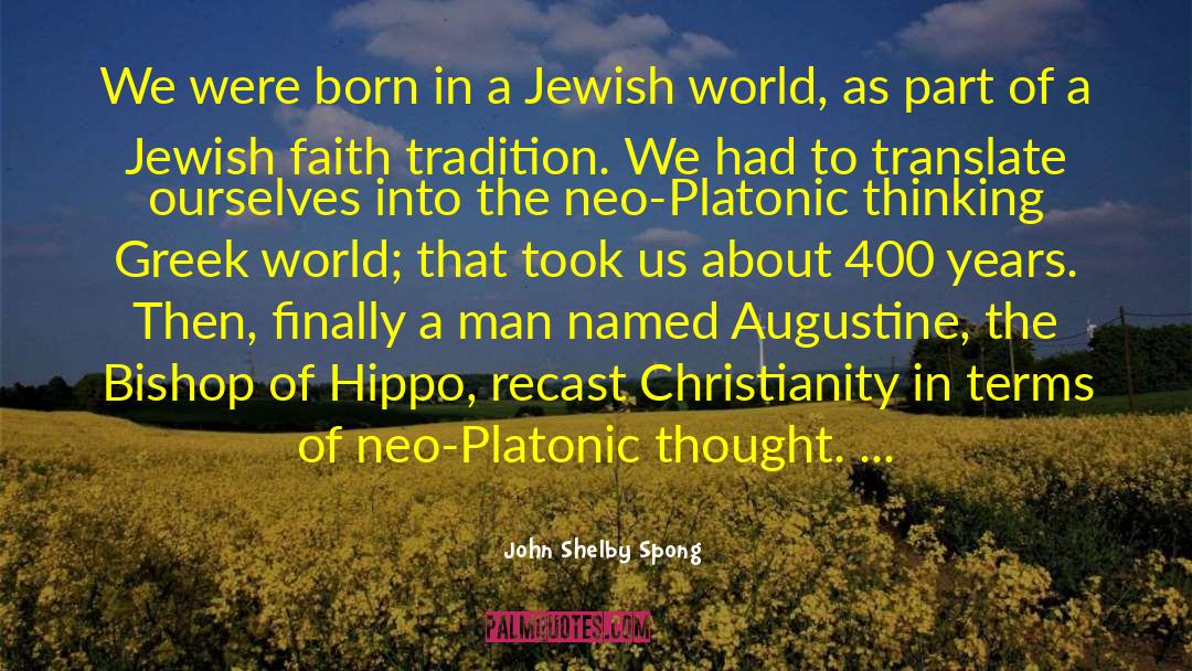 John Shelby Spong Quotes: We were born in a