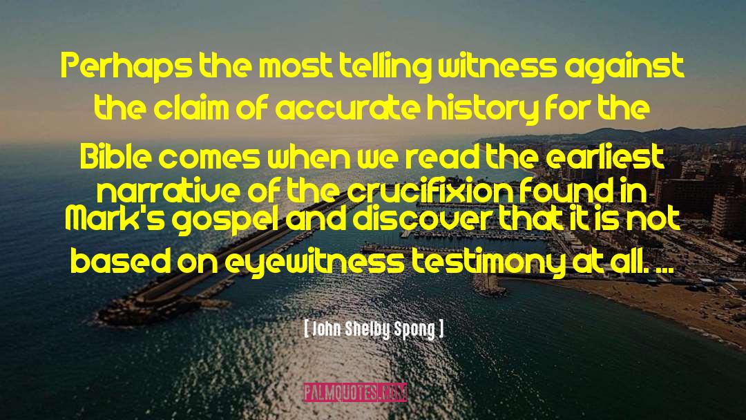 John Shelby Spong Quotes: Perhaps the most telling witness