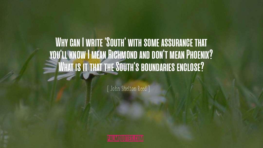 John Shelton Reed Quotes: Why can I write 'South'