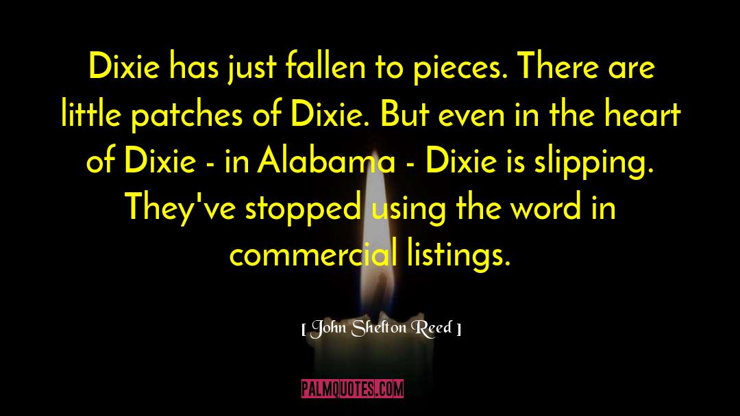 John Shelton Reed Quotes: Dixie has just fallen to