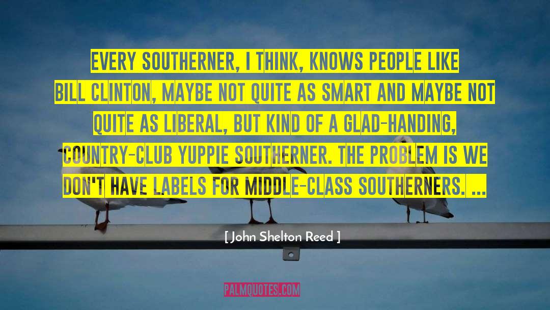 John Shelton Reed Quotes: Every Southerner, I think, knows