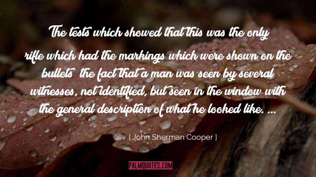 John Sherman Cooper Quotes: The tests which showed that