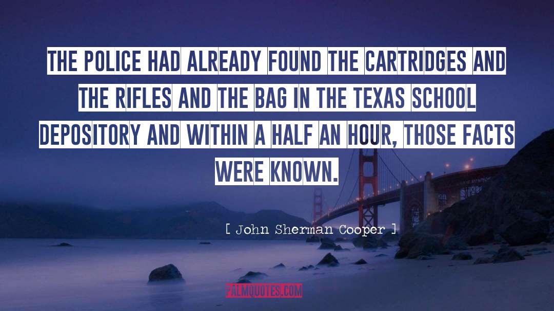 John Sherman Cooper Quotes: The police had already found