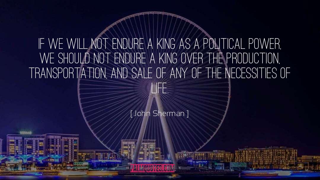 John Sherman Quotes: If we will not endure