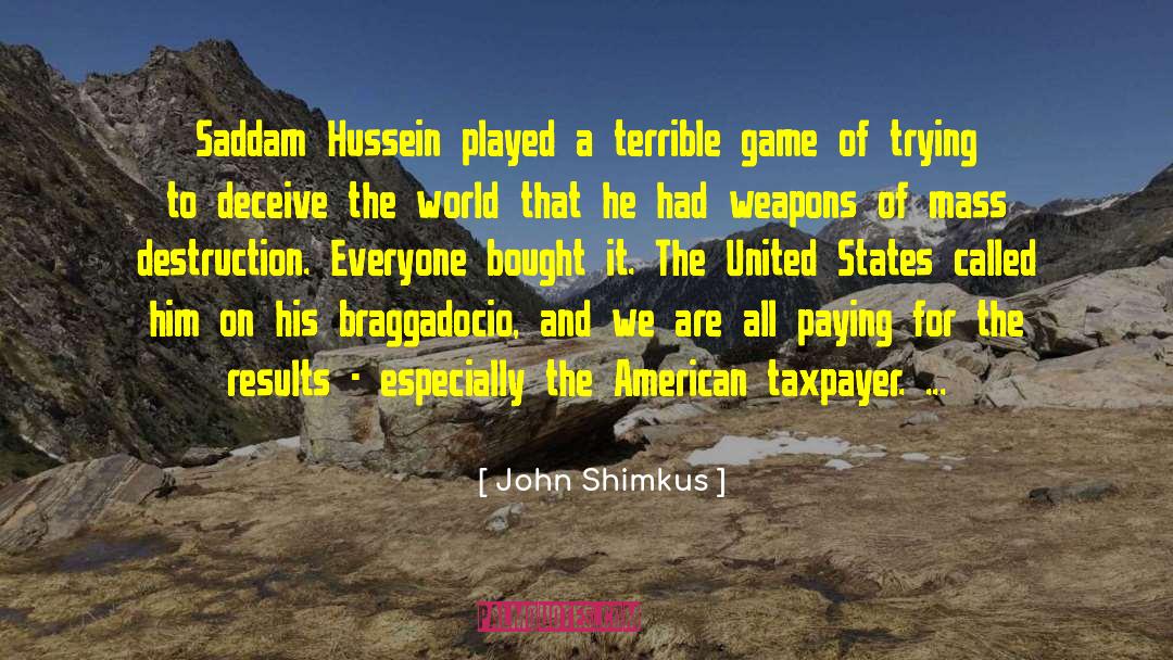 John Shimkus Quotes: Saddam Hussein played a terrible