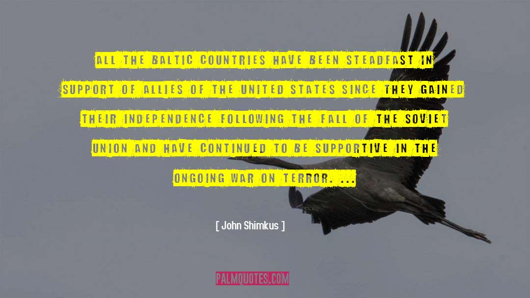 John Shimkus Quotes: All the Baltic countries have