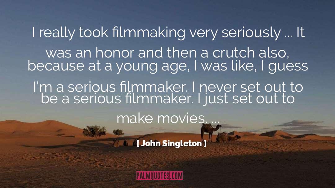 John Singleton Quotes: I really took filmmaking very