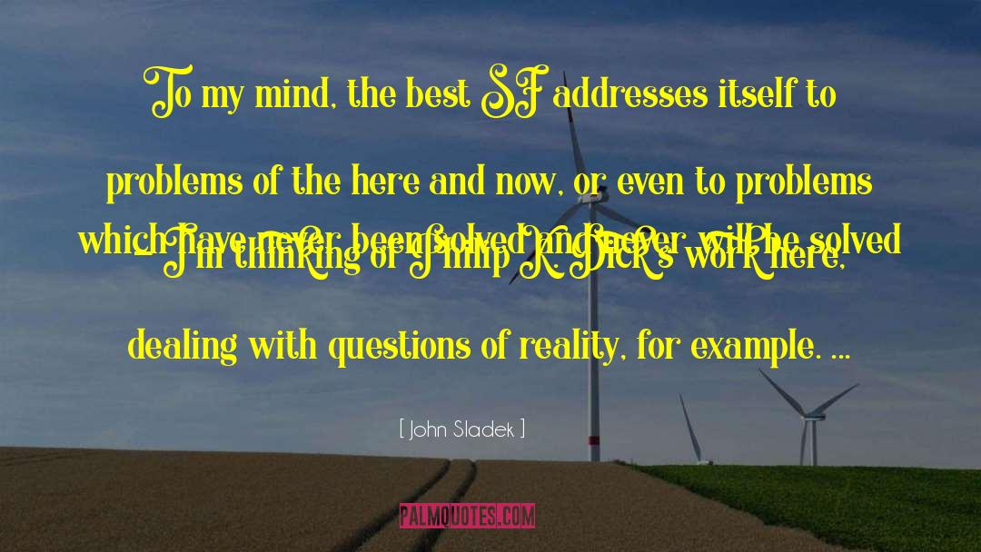 John Sladek Quotes: To my mind, the best