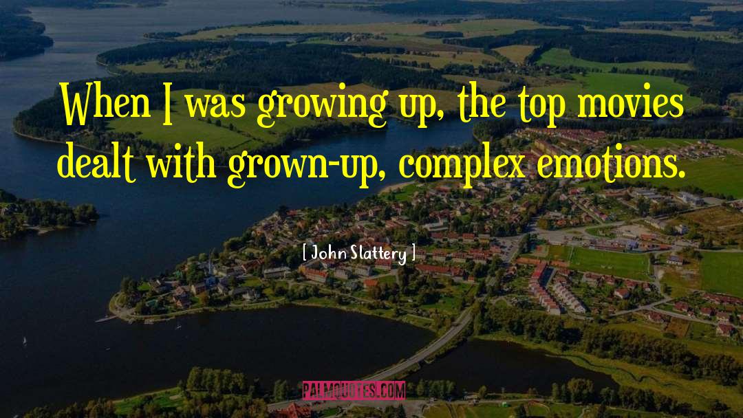 John Slattery Quotes: When I was growing up,