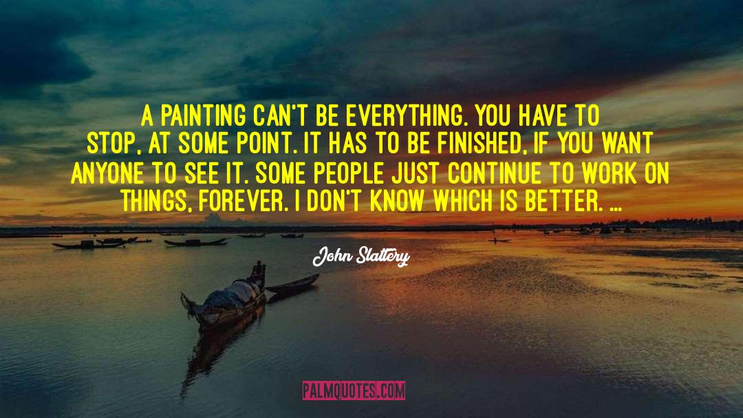 John Slattery Quotes: A painting can't be everything.