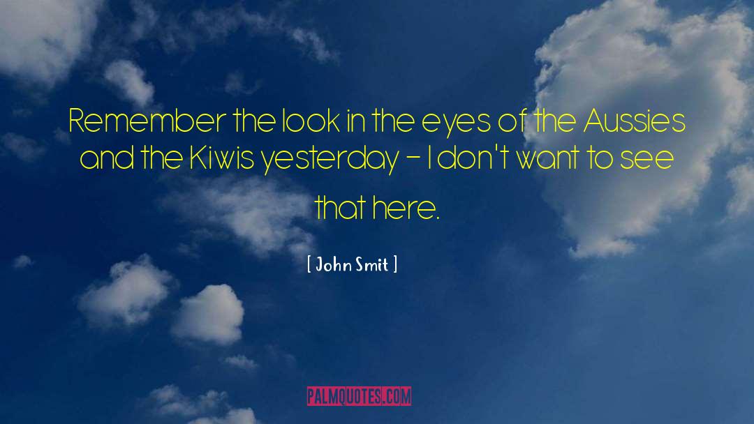 John Smit Quotes: Remember the look in the