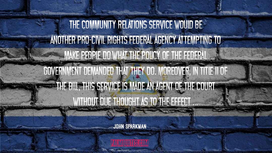 John Sparkman Quotes: The Community Relations Service would
