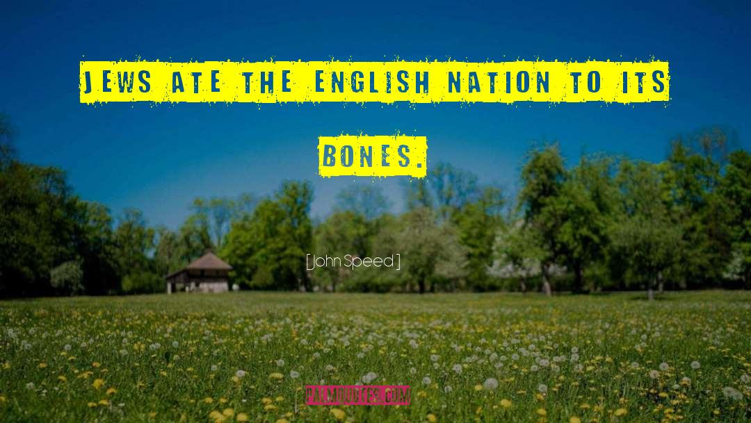 John Speed Quotes: Jews ate the English nation