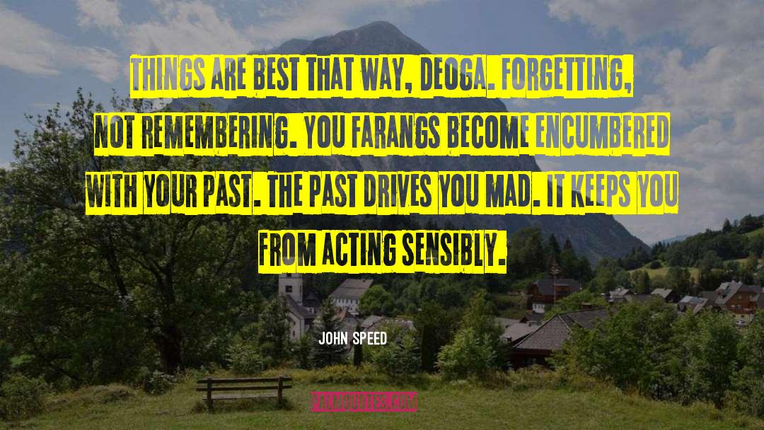 John Speed Quotes: Things are best that way,