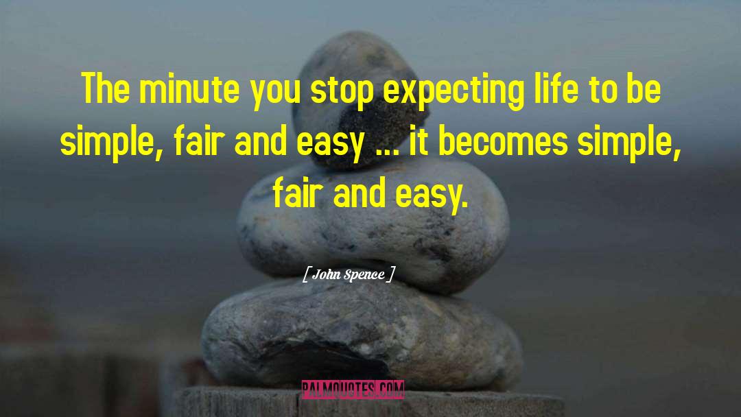 John Spence Quotes: The minute you stop expecting