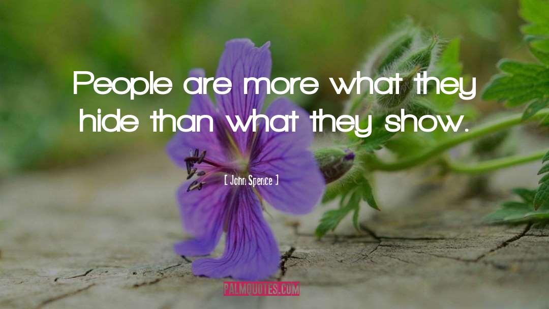 John Spence Quotes: People are more what they