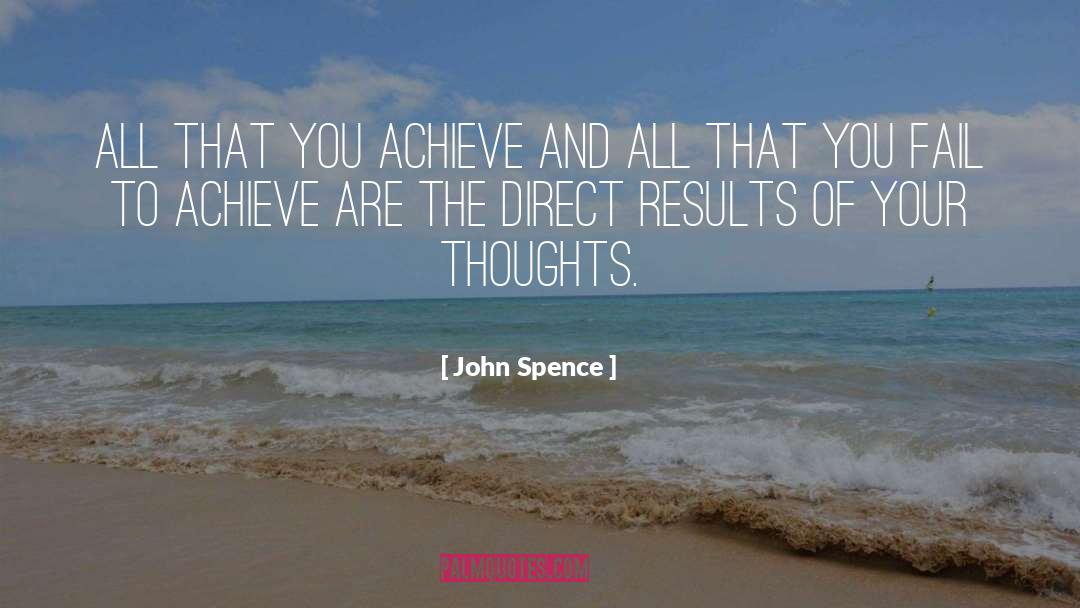 John Spence Quotes: All that you achieve and