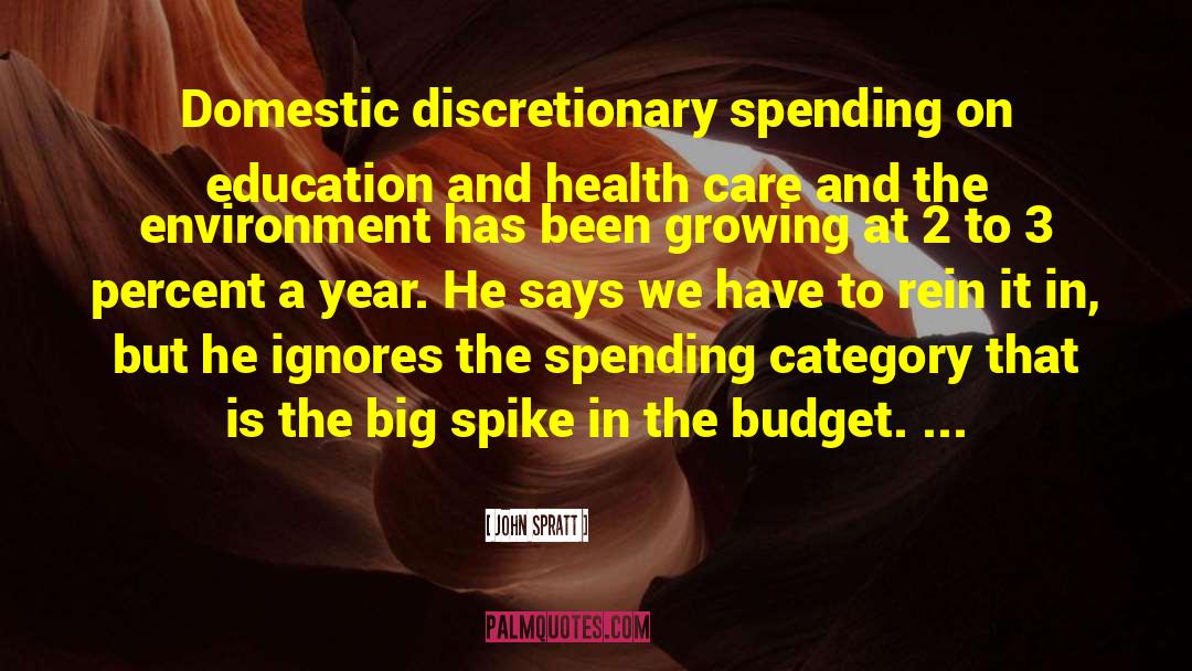 John Spratt Quotes: Domestic discretionary spending on education