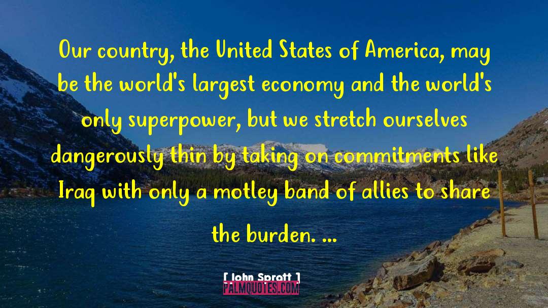 John Spratt Quotes: Our country, the United States