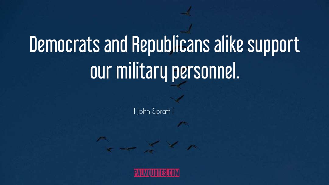 John Spratt Quotes: Democrats and Republicans alike support