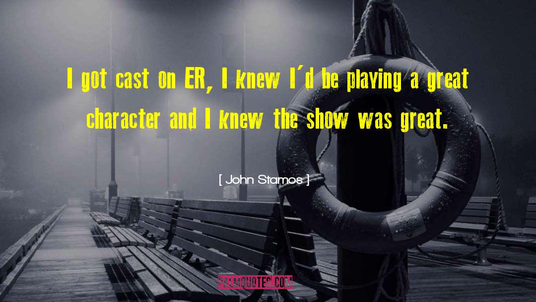 John Stamos Quotes: I got cast on ER,