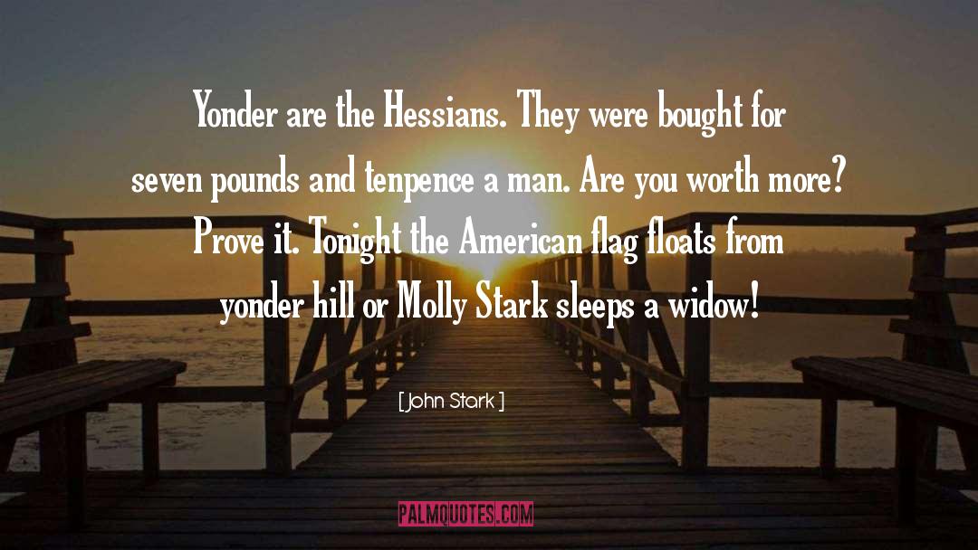 John Stark Quotes: Yonder are the Hessians. They
