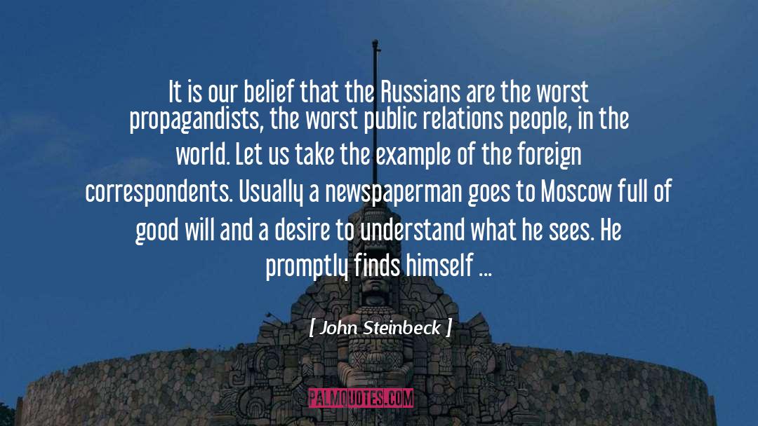 John Steinbeck Quotes: It is our belief that