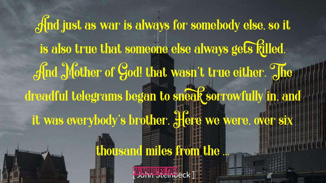 John Steinbeck Quotes: And just as war is