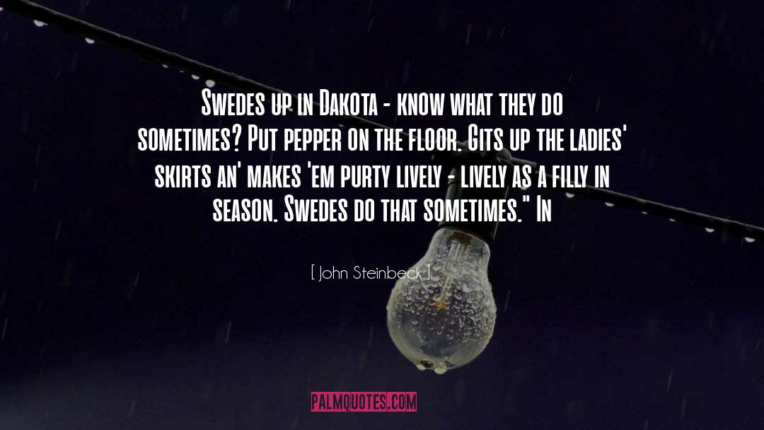 John Steinbeck Quotes: Swedes up in Dakota -