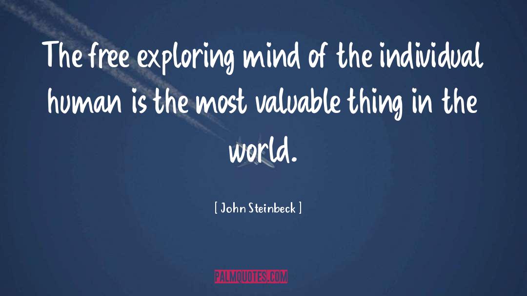 John Steinbeck Quotes: The free exploring mind of