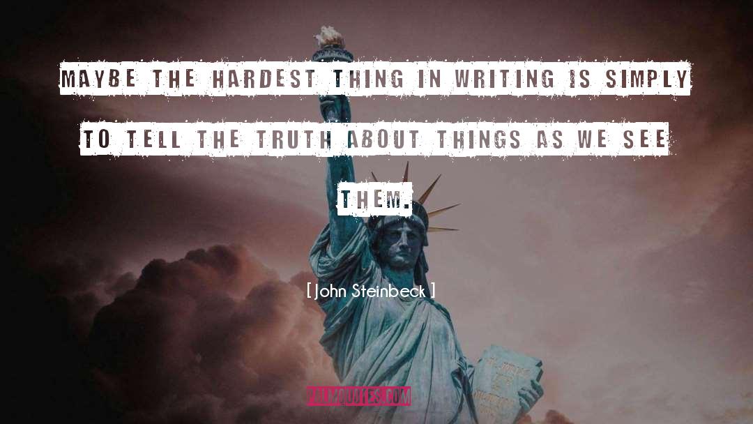 John Steinbeck Quotes: Maybe the hardest thing in