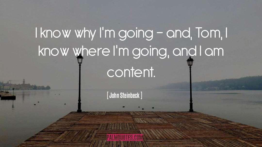 John Steinbeck Quotes: I know why I'm going