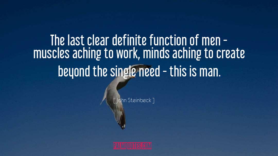 John Steinbeck Quotes: The last clear definite function
