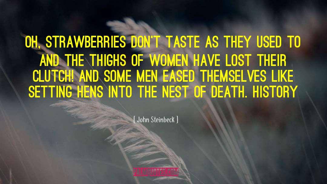 John Steinbeck Quotes: Oh, strawberries don't taste as