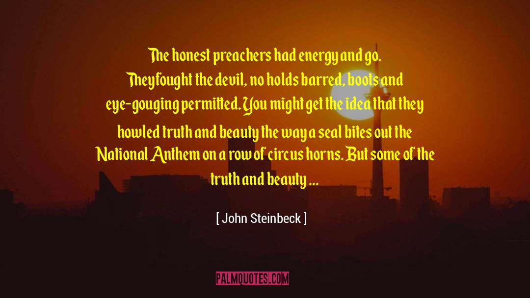 John Steinbeck Quotes: The honest preachers had energy