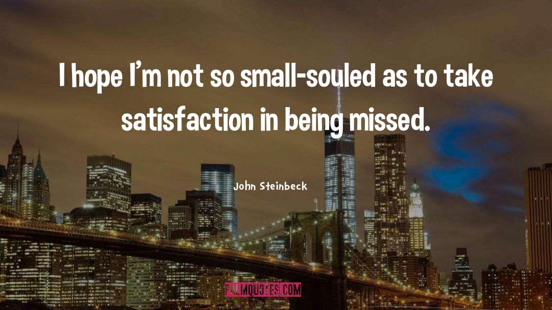 John Steinbeck Quotes: I hope I'm not so
