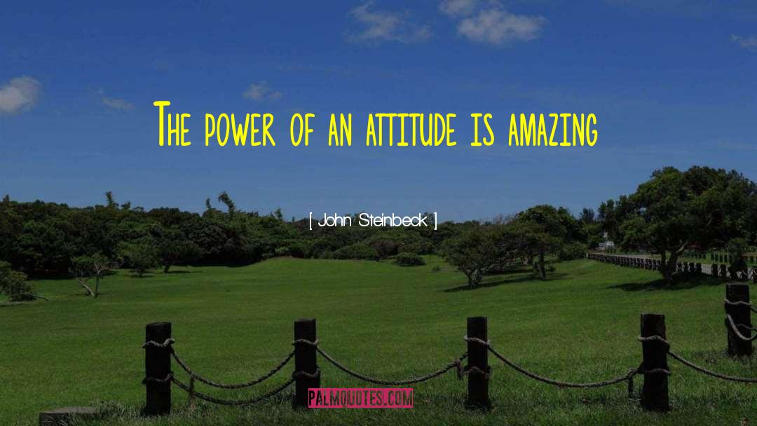 John Steinbeck Quotes: The power of an attitude