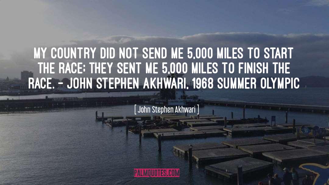 John Stephen Akhwari Quotes: My country did not send