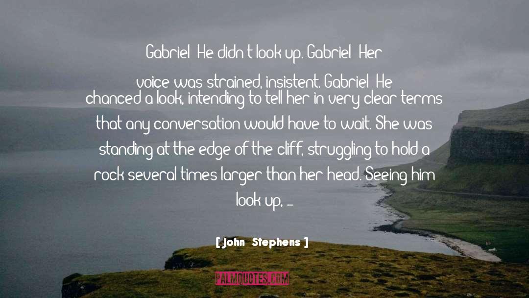 John  Stephens Quotes: Gabriel!