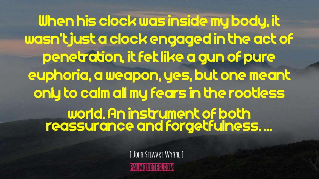 John Stewart Wynne Quotes: When his clock was inside