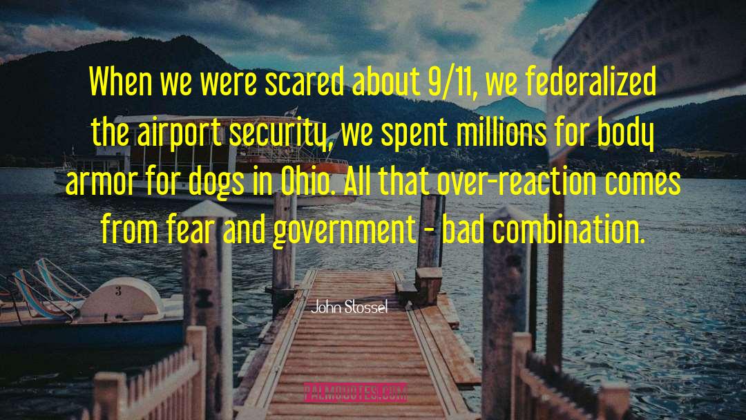 John Stossel Quotes: When we were scared about