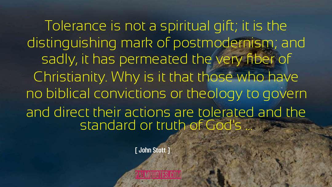 John Stott Quotes: Tolerance is not a spiritual