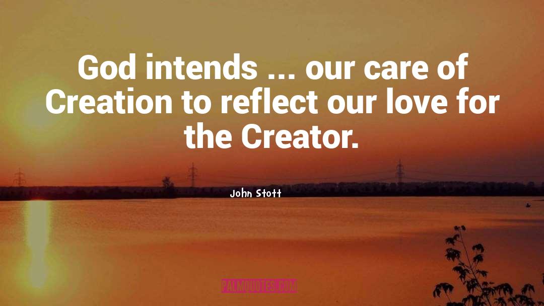 John Stott Quotes: God intends ... our care