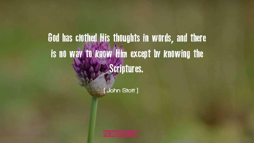 John Stott Quotes: God has clothed His thoughts