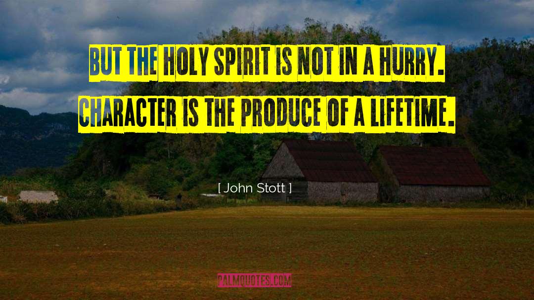 John Stott Quotes: But the Holy Spirit is